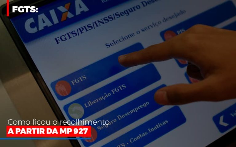 FGTS: Como ficou o recolhimento a partir da MP 927