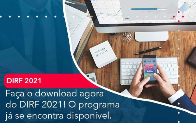 Faça o download agora do DIRF 2021! O programa já se encontra disponível.