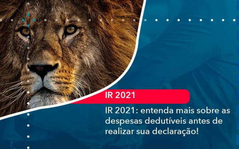 IR 2021: entenda mais sobre as despesas dedutíveis antes de realizar sua declaração!