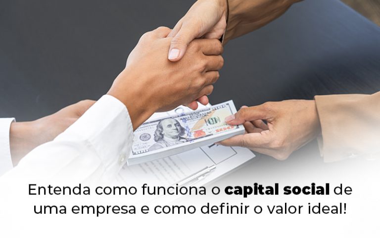 Capital social de uma empresa: entenda como funciona!