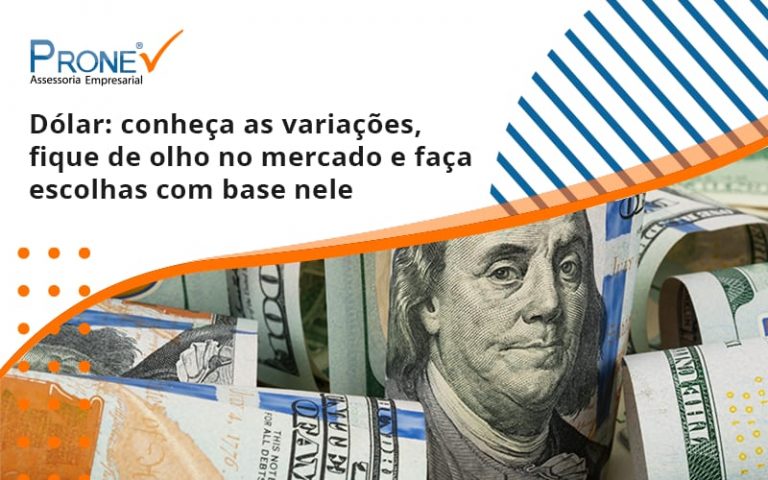 Dólar: conheça as variações, fique de olho no mercado e faça escolhas com base nele